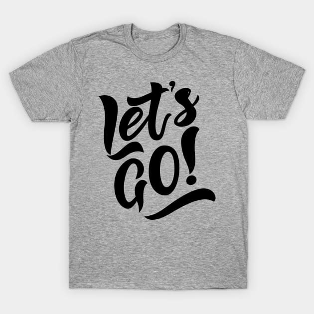 Modern lettering Let s go. Hand drawn illustration phrase. T-Shirt by linasemenova